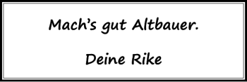 Traueranzeige von Mach s gut Altbauer. Rike von Wolfenbütteler Zeitung